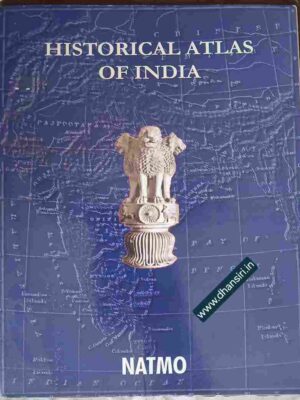 Historical Atlas OF India               :Editor-Dr. P. Nag