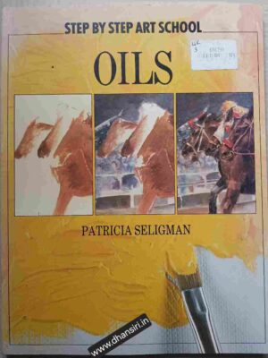 Step By Step Art School       - Oils         -Patricia Seligman