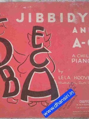 JIBBIDY F AND A-C-E -A Childs First Piano Book      -By Lela Hoover Ward