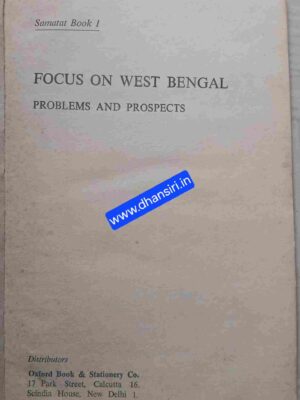 Focus On West Bengal Problems And Prospects         -Edited by -Dhires Bhattacharya