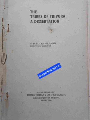 The Tribes of Tripura A Dissertation        - S.B.K.  Dev Varman
