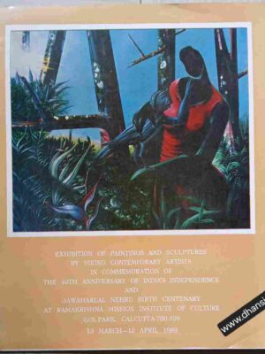 Exhibition of Paintings and Sculptures by Young Contemporary Artists In Commemoration of The 40th Anniversary of India's Independence And Jawaharlal Nehru Birth Centenary At Ramakrishna Mission Institute of Culture Golpark  Kolkata
