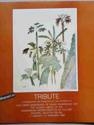 Tribute - Contemporary Art Exhibition On The Occasion of 125  Birth Anniversary of Swami Vivekananda And The Golden Jubilee of The Ramakrishna Mission Institute of Culture Golpark Calcutta