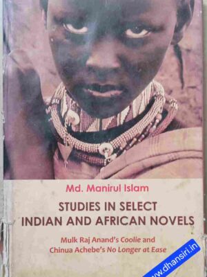Studies In Select Indian And African Novels               -  Md. Manirul Islam