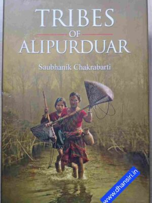 Tribes Of Alipurduar           -Saubhanik Chakrabarti