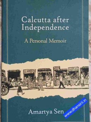 Calcutta after Independence A Personal Memoir       - Amartya Sen