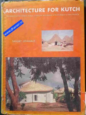 Architecture For Kutch      -Sanjay Udamale